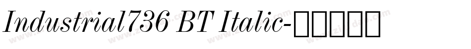 Industrial736 BT Italic字体转换